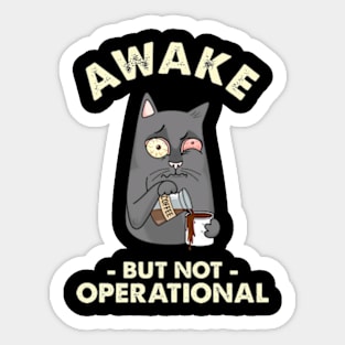 Awake But Not Operational Sticker